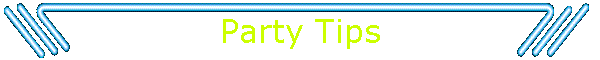 Party Tips