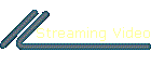 Streaming Video