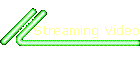 Streaming Video