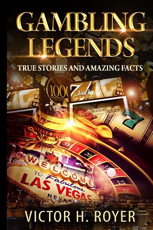 Gambling Legends: True Stories and Amazing Facts book cover